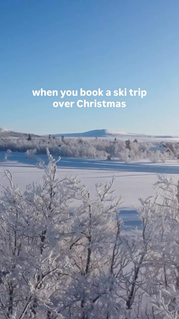 Snowy landscape with ski trip message: “when you book a ski trip over Christmas”