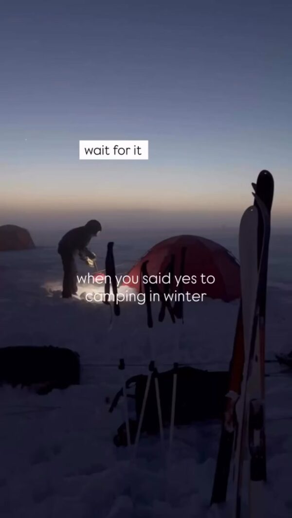 Tent and skis at dusk; text reads “wait for it” and “when you said yes to camping in winter”.